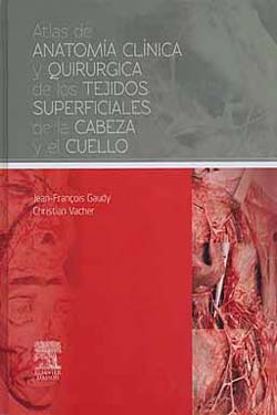 Atlas de Anatomía Clínica
y Quirúrgica de los Tejidos
Superficiales de la Cabeza y el Cuello