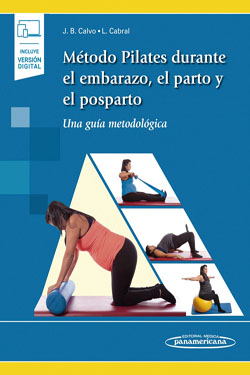 Método Pilates Durante el Embarazo, el Parto y el Posparto + Ebook