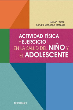 Actividad Física y Ejercicio en la Salud y Enfermedad del Niño y el Adolescente