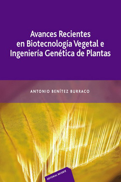 Avances Recientes
en Biotecnología Vegetal
e Ingeniería Genética de Plantas
