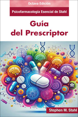 Psicofarmacología Esencial de Stahl Guía del Prescriptor