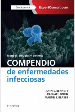 Mandell, Douglas y Bennett Compendio de Enfermedades Infecciosas