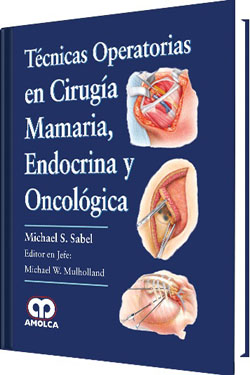Técnicas Operatorias en Cirugía Mamaria, Endocrina y Oncológica