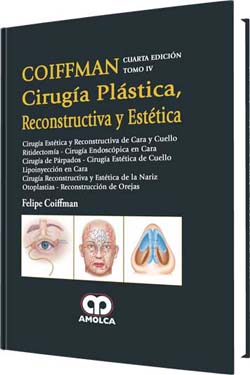 Coiffman Cirugía Plástica, Reconstructiva y Estética T. IV