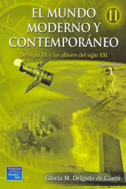El Mundo Moderno y 
Contemporáneo Vol. II