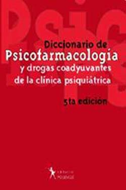 Diccionario de Psicofarmacología y Drogas Coadyuvantes de la Clínica Psiquiátrica